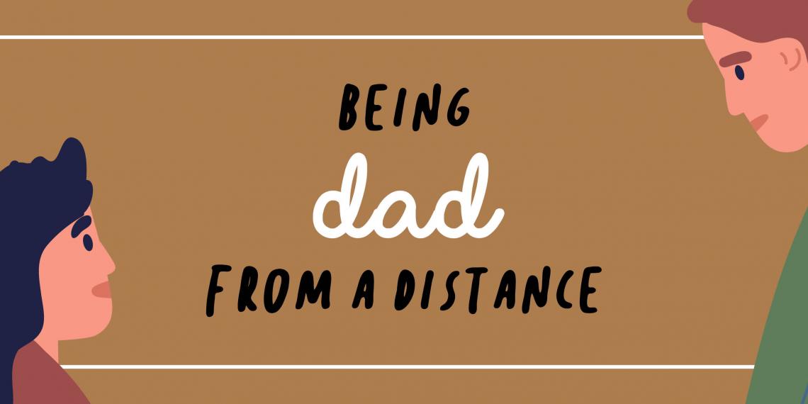 Being Dad from a distance text